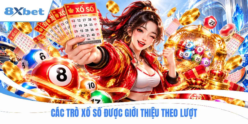 Các trò xổ số được giới thiệu theo lượt