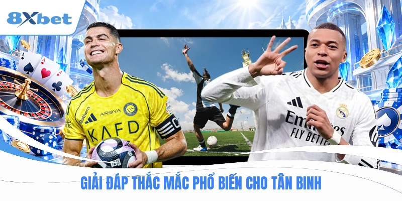 Giải đáp thắc mắc phổ biến cho tân binh