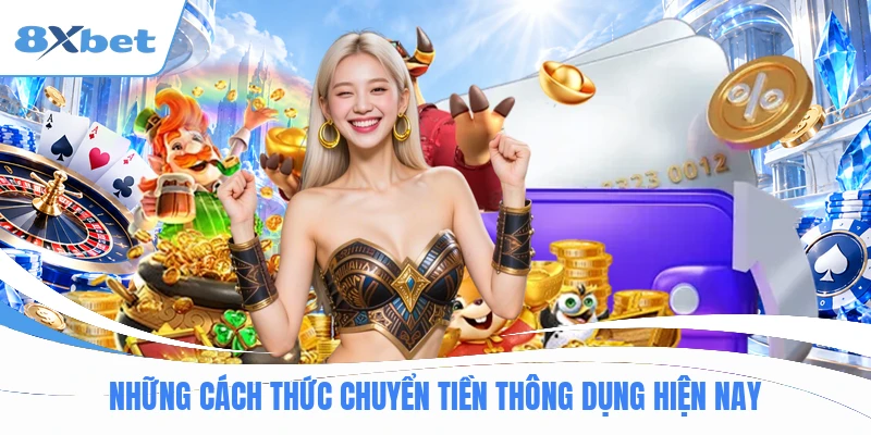 Những cách thức chuyển tiền thông dụng hiện nay